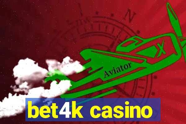 bet4k casino